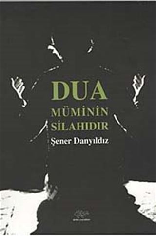 Dua Müminin Silahıdır