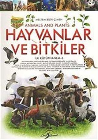 Hayvanlar ve Bitkiler / İlk Kütüphanem -6