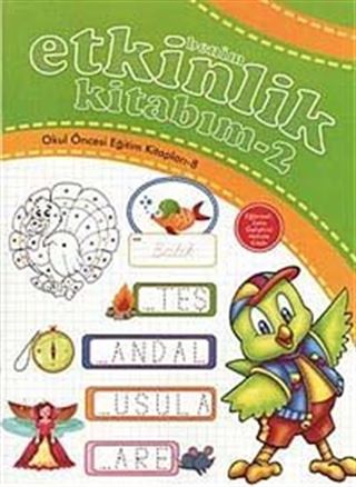 Benim Etkinlik Kitabım -2 / Okul Öncesi Eğitim Kitapları -8