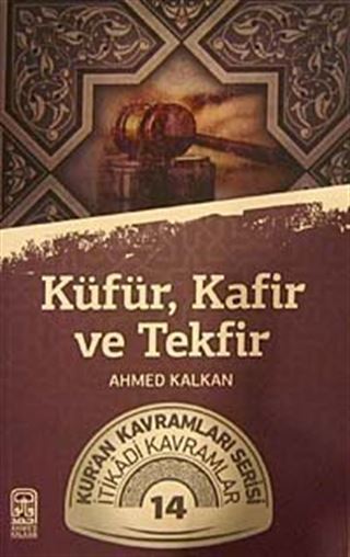 Küfür, Kafir ve Tekfir