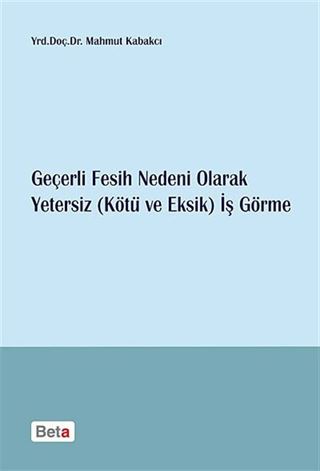 Geçerli Fesih Nedeni Olarak Yetersiz (Kötü ve Eksik) İş Görme