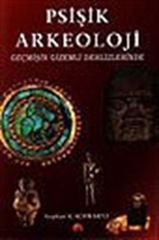 Psişik Arkeoloji /Geçmişin Gizemli Dehlizlerinde