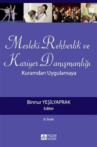Mesleki Rehberlik ve Kariyer Danışmanlığı: Kuramdan Uygulamaya