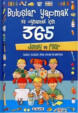Buluşlar Yapmak ve Oynamak İçin 365 Deney ve Fikir