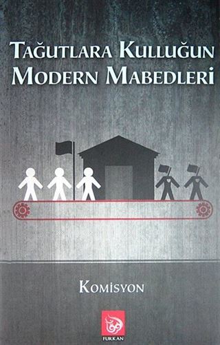 Tağutlara Kulluğun Modern Mabedleri