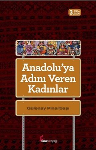 Anadolu'ya Adını Veren Kadınlar