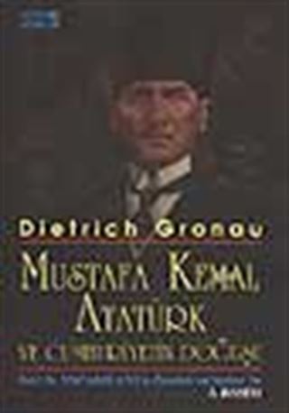 Atatürk ve Cumhuriyetin Doğuşu