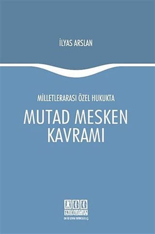 Milletlerarası Özel Hukukta Mutad Mesken Kavramı