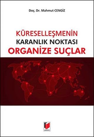 Küreselleşmenin Karanlık Noktası Organize Suçlar