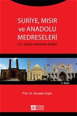 Suriye, Mısır ve Anadolu Medreseleri (15. Yüzyıl Ortalarına Doğru)