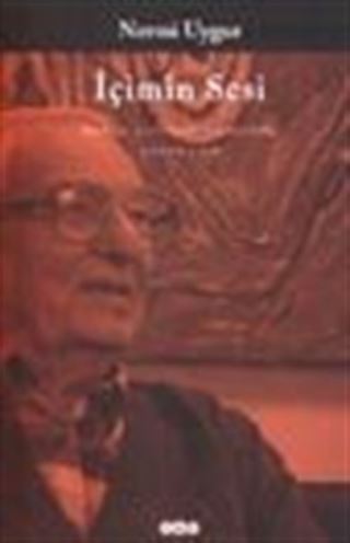 İçimin Sesi / Bütün Yapıtlarına Doğru Denemeler