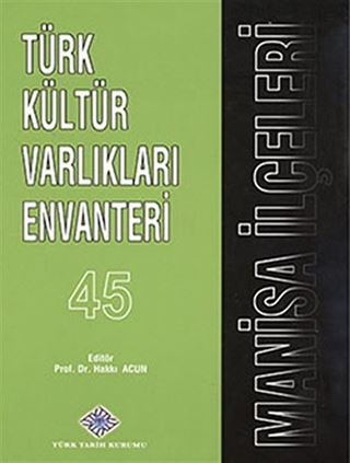 Türk Kültür Varlıkları Envanteri 45 / Manisa İlçeleri
