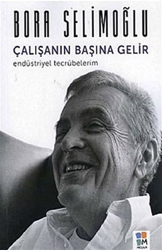 Çalışanın Başına Gelir - Endüstriyel Tecrübelerim