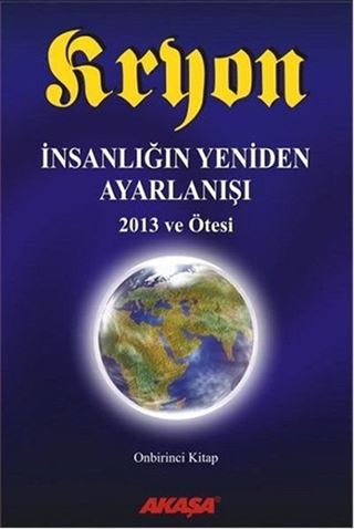 Kryon İnsanlığın Yeniden Ayarlanışı - 2013 ve Ötesi / 11.Kitap