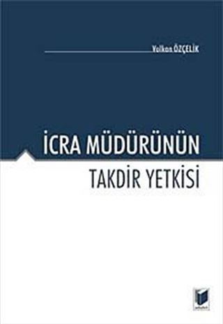 İcra Müdürünün Takdir Yetkisi