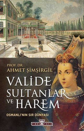 Valide Sultanlar ve Harem