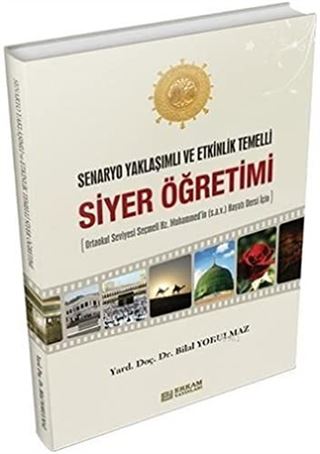 Siyer Öğretimi - Senaryo Yaklaşımlı ve Etkinlik Temelli