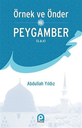 Örnek ve Önder Hz. Peygamber (s.a.v)