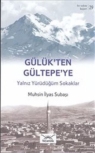 Gülük'ten Gültepe'ye - Yalnız Yürüdüğüm Sokaklar