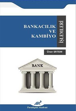 Bankacılık ve Kambiyo İşlemleri (Üner Ertem)