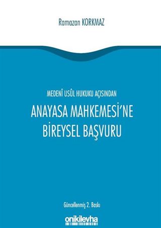 Medeni Usul Hukuku Açısından Anayasa Mahkemesi'ne Bireysel Başvuru