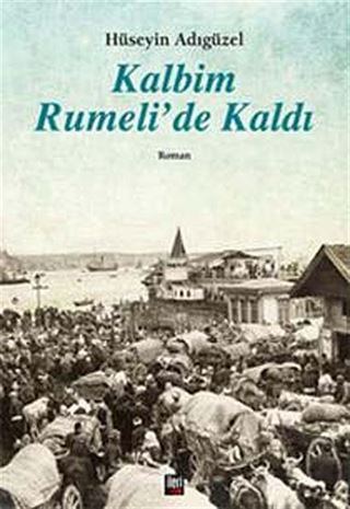 Kalbim Rumeli'de Kaldı