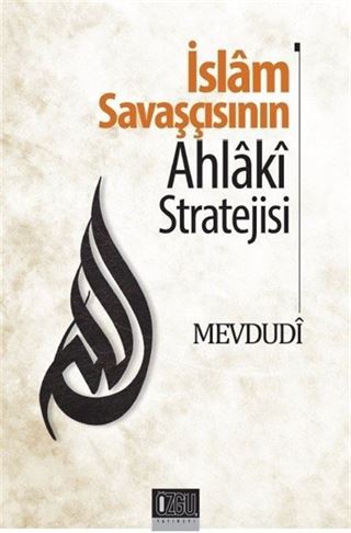 İslam Savaşçısının Ahlaki Stratejisi