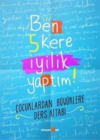Ben 5 Kere İyilik Yaptım!