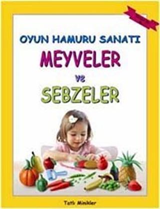 Oyun Hamuru Sanatı - Meyveler ve Sebzeler