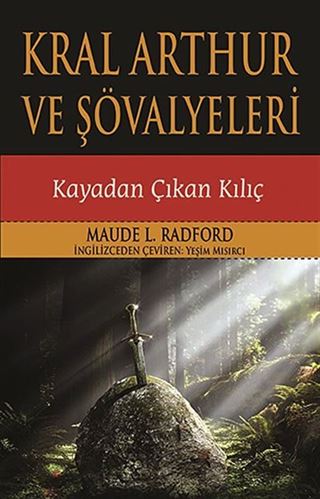 Kral Arthur ve Şövalyeleri - Kayadan Çıkan Kılıç