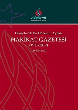 Eskişehir'de Bir Dönemin Aynası Hakikat Gazetesi (1911-1912) Çevrimyazı