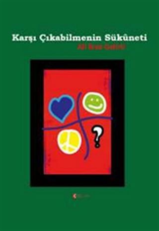 Karşı Çıkabilmenin Sükuneti