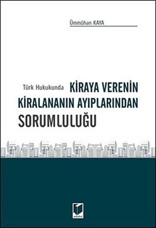 Türk Hukukunda Kiraya Verenin Kiralananın Ayıplarından Sorumluluğu