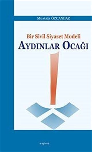 Bir Sivil Siyaset Modeli Aydınlar Ocağı