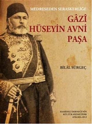 Medreseden Seraskerliğe Gazi Hüseyin Avni Paşa