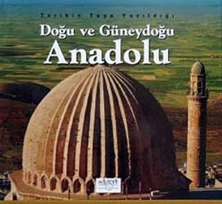Tarihin Taşa Yazıldığı Doğu ve Güneydoğu Anadolu