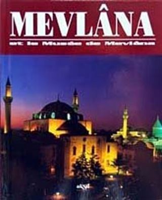 Mevlana Et le Musee de Mevlana (Fransızca)
