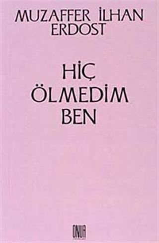 Hiç Ölmedim Ben