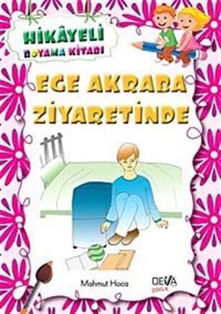 Ege Akraba Ziyaretinde / Hikayeli Boyama Kitabı