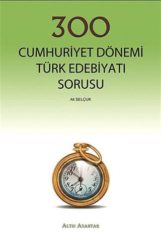 300 Cumhuriyet Dönemi Türk Edebiyatı Sorusu