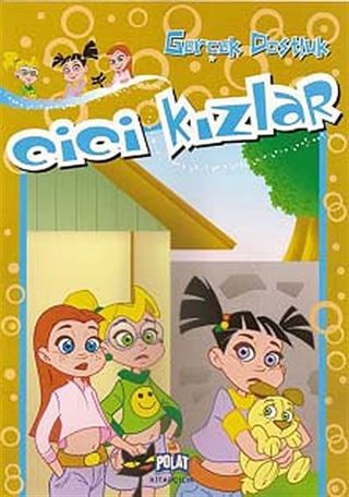 Gerçek Dostluk / Cici Kızlar