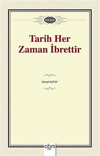 Tarih Her Zaman İbrettir