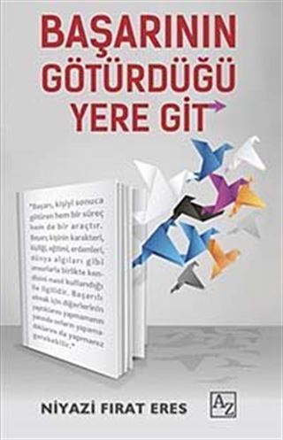 Başarının Götürdüğü Yere Git