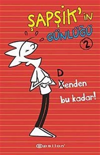 Benden Bu Kadar! / Şapşik'in Günlüğü 2