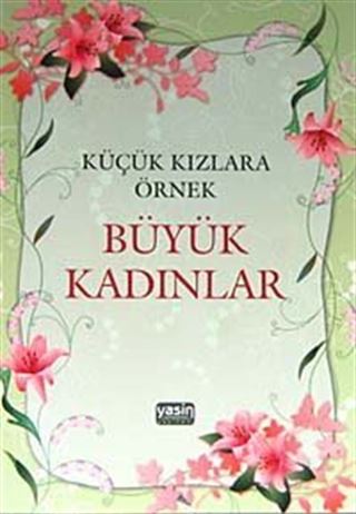 Küçük Kızlara Örnek Büyük Kadınlar