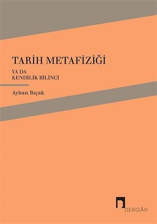 Tarih Metafiziği ya da Kendilik Bilinci