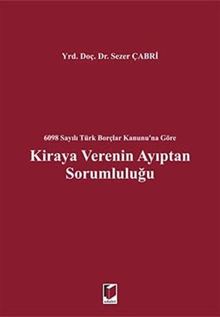 6098 Sayılı Türk Borçlar Kanunu'na Göre Kiraya Verenin Ayıptan Sorumluluğu