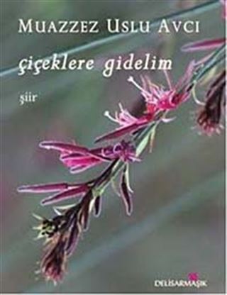 Çiçeklere Gidelim