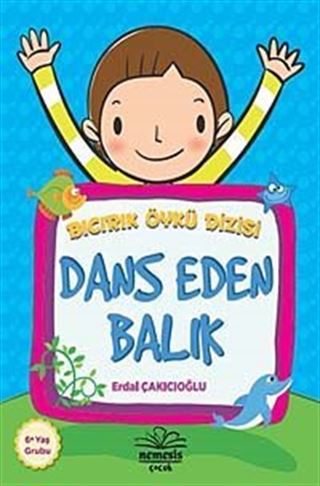 Dans Eden Balık / Bıcırık Öykü Dizisi