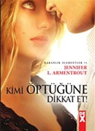 Kimi Öptüğüne Dikkat Et / Karanlık Elementler 1
